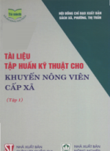 Tài liệu tập huấn kỹ thuật cho khuyến nông viên cấp xã. Tập 1